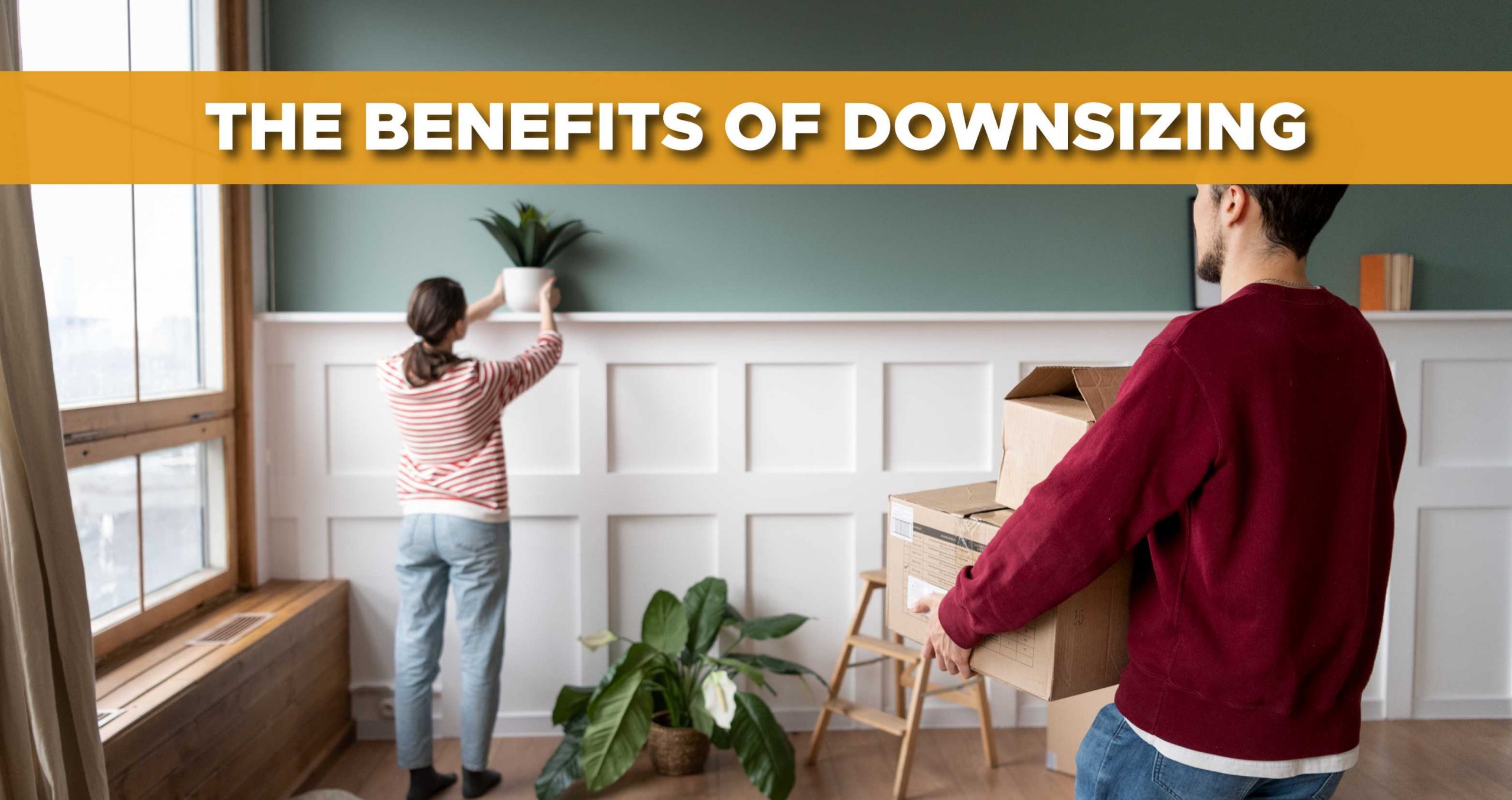 The Benefits of Downsizing